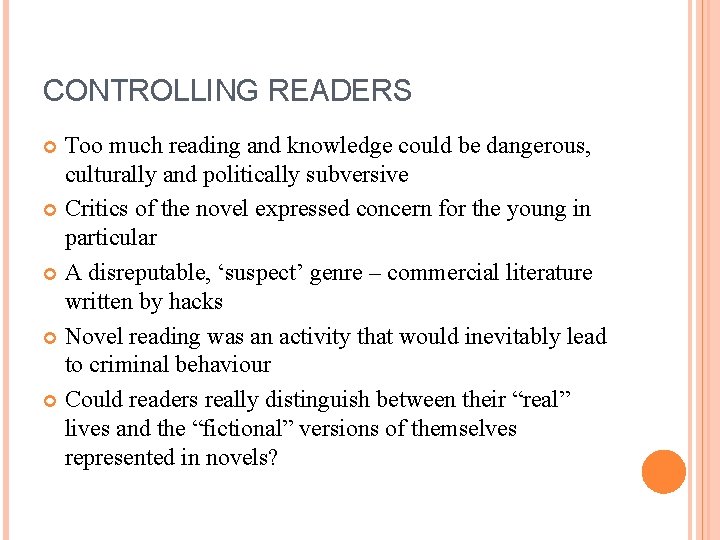 CONTROLLING READERS Too much reading and knowledge could be dangerous, culturally and politically subversive