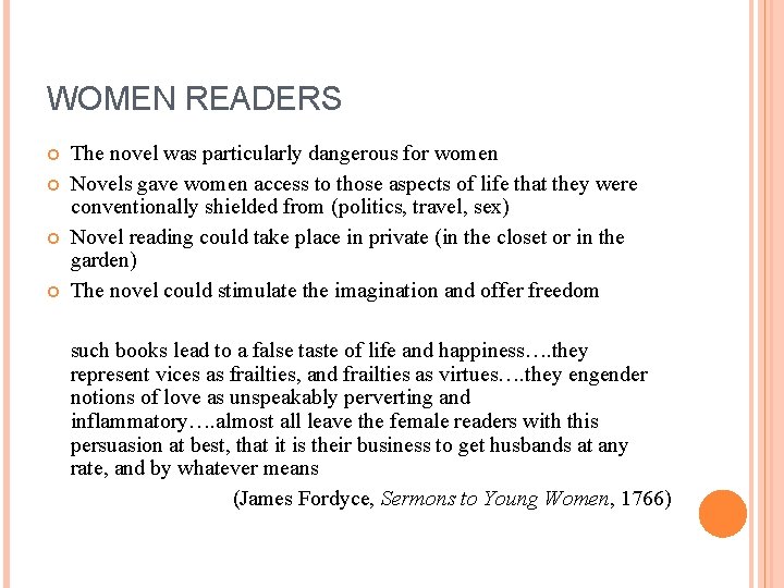WOMEN READERS The novel was particularly dangerous for women Novels gave women access to