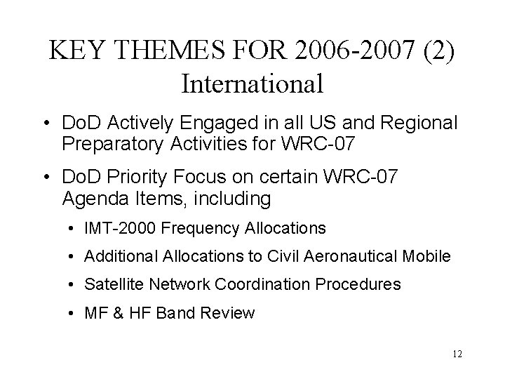KEY THEMES FOR 2006 -2007 (2) International • Do. D Actively Engaged in all