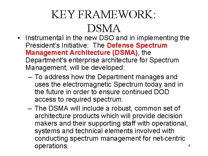 KEY FRAMEWORK: DSMA • Instrumental in the new DSO and in implementing the President’s