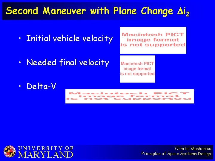 Second Maneuver with Plane Change Di 2 • Initial vehicle velocity • Needed final