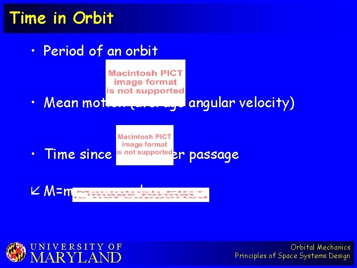 Time in Orbit • Period of an orbit • Mean motion (average angular velocity)