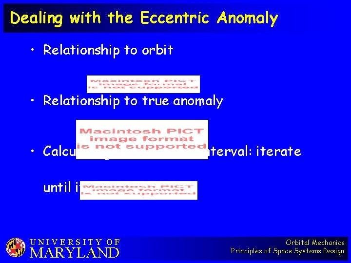 Dealing with the Eccentric Anomaly • Relationship to orbit • Relationship to true anomaly