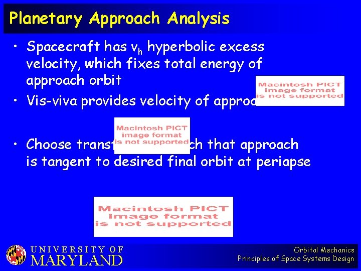Planetary Approach Analysis • Spacecraft has vh hyperbolic excess velocity, which fixes total energy
