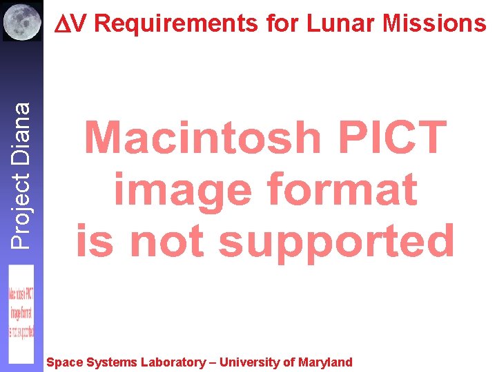 Project Diana DV Requirements for Lunar Missions Space Systems Laboratory – University of Maryland