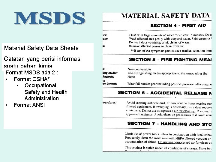 Material Safety Data Sheets Catatan yang berisi informasi suatu bahan kimia Format MSDS ada