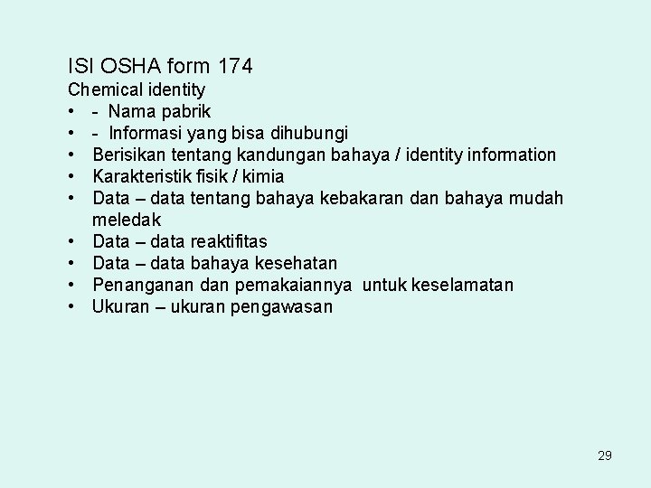 ISI OSHA form 174 Chemical identity • - Nama pabrik • - Informasi yang