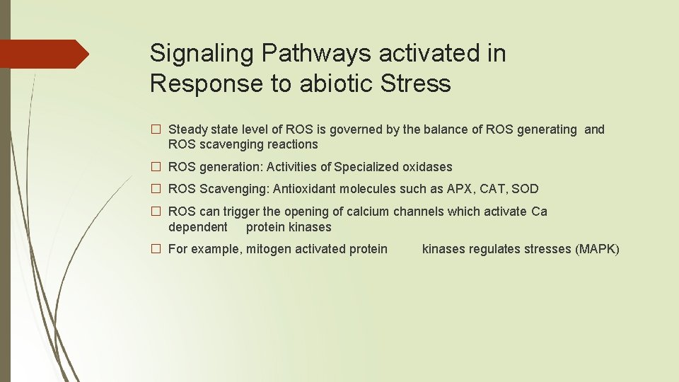 Signaling Pathways activated in Response to abiotic Stress � Steady state level of ROS