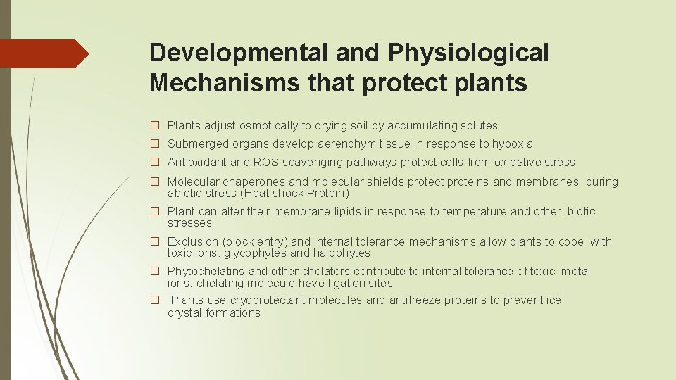 Developmental and Physiological Mechanisms that protect plants � Plants adjust osmotically to drying soil