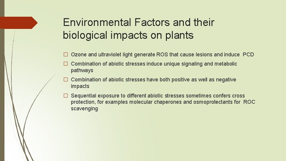 Environmental Factors and their biological impacts on plants � Ozone and ultraviolet light generate