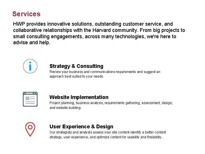 Services HWP provides innovative solutions, outstanding customer service, and collaborative relationships with the Harvard
