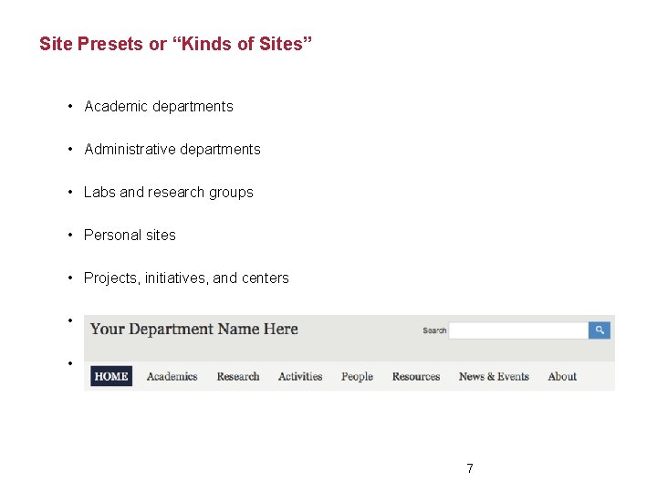 Site Presets or “Kinds of Sites” • Academic departments • Administrative departments • Labs