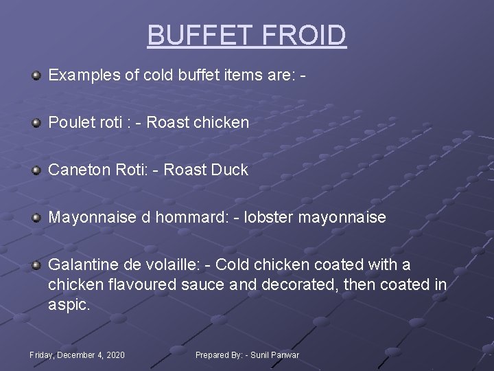 BUFFET FROID Examples of cold buffet items are: Poulet roti : - Roast chicken BUFFET FROID Examples of cold buffet items are: Poulet roti : - Roast chicken