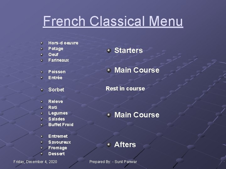 French Classical Menu Hors-d oeuvre Potage Oeuf Farineaux Poisson Entrée Sorbet Starters Main Course French Classical Menu Hors-d oeuvre Potage Oeuf Farineaux Poisson Entrée Sorbet Starters Main Course