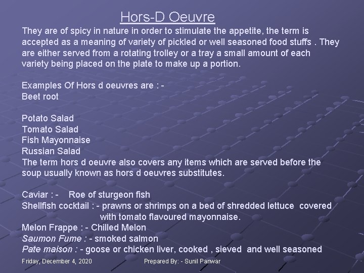 Hors-D Oeuvre They are of spicy in nature in order to stimulate the appetite, Hors-D Oeuvre They are of spicy in nature in order to stimulate the appetite,