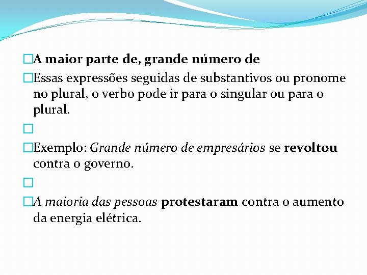 �A maior parte de, grande número de �Essas expressões seguidas de substantivos ou pronome �A maior parte de, grande número de �Essas expressões seguidas de substantivos ou pronome