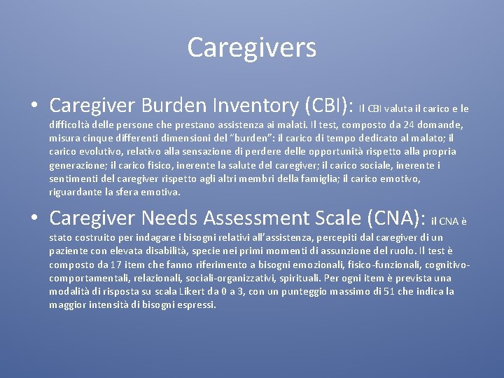 Caregivers • Caregiver Burden Inventory (CBI): Il CBI valuta il carico e le difficoltà