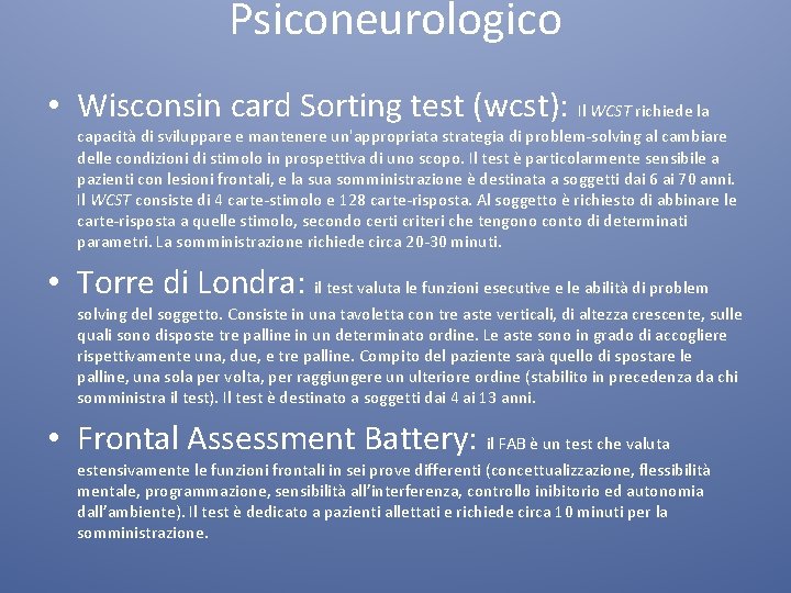 Psiconeurologico • Wisconsin card Sorting test (wcst): Il WCST richiede la capacità di sviluppare