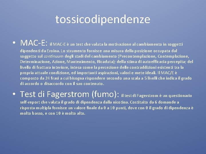 tossicodipendenze • MAC-E: il MAC-E è un test che valuta la motivazione al cambiamento