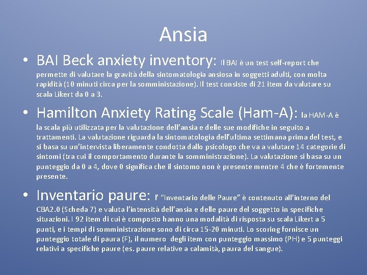 Ansia • BAI Beck anxiety inventory: Il BAI è un test self-report che permette