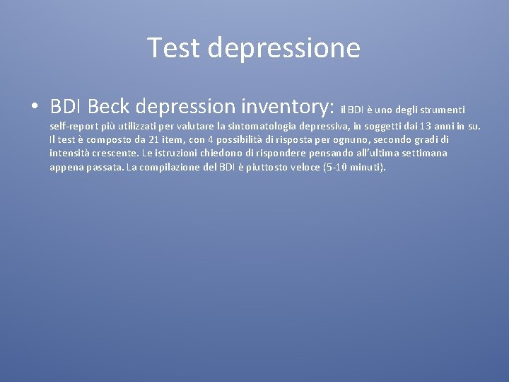 Test depressione • BDI Beck depression inventory: il BDI è uno degli strumenti self-report