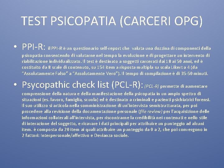 TEST PSICOPATIA (CARCERI OPG) • PPI-R: il PPI-R è un questionario self-report che valuta