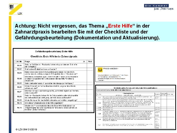 Achtung: Nicht vergessen, das Thema „Erste Hilfe“ in der Zahnarztpraxis bearbeiten Sie mit der