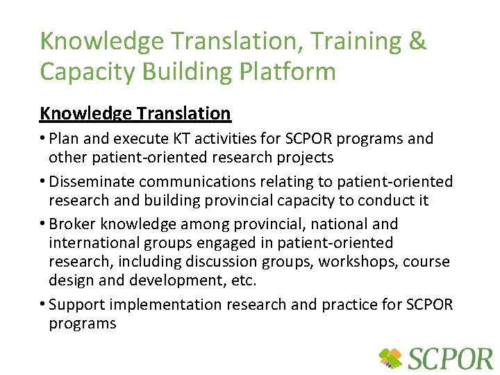 Knowledge Translation, Training & Capacity Building Platform Knowledge Translation • Plan and execute KT