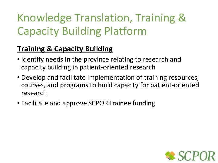 Knowledge Translation, Training & Capacity Building Platform Training & Capacity Building • Identify needs