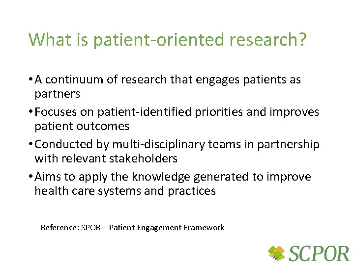 What is patient-oriented research? • A continuum of research that engages patients as partners
