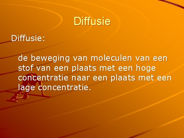 Diffusie: de beweging van moleculen van een stof van een plaats met een hoge