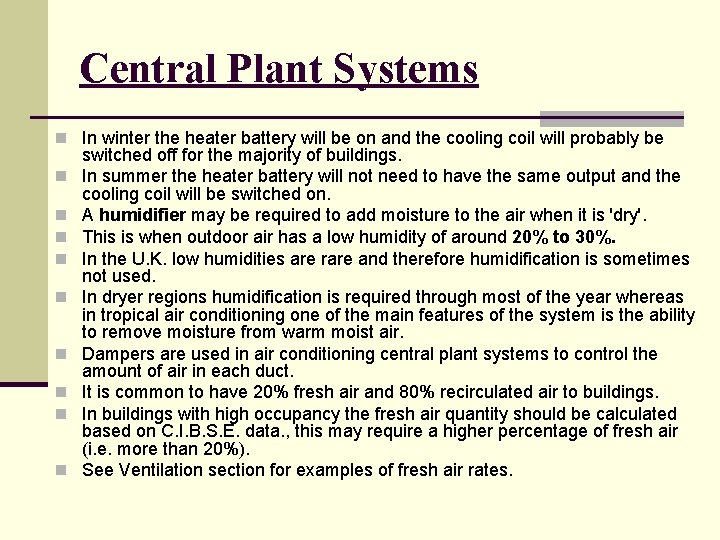 Central Plant Systems n In winter the heater battery will be on and the