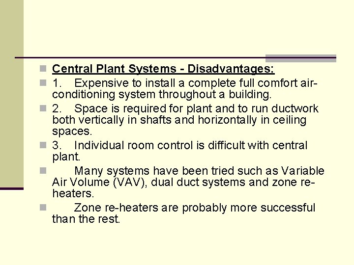n Central Plant Systems - Disadvantages: n 1. Expensive to install a complete full