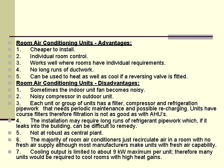 n n n n Room Air Conditioning Units - Advantages: 1. Cheaper to install.