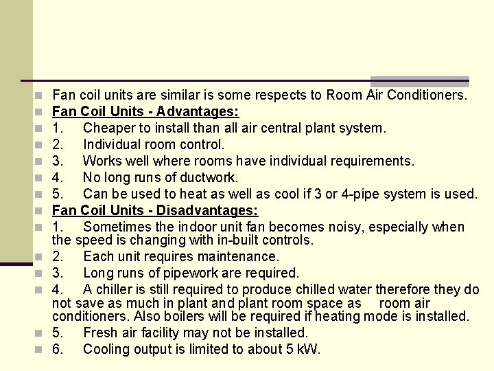 n n n n Fan coil units are similar is some respects to Room