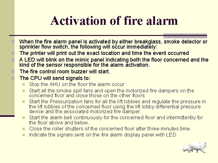 Activation of fire alarm n When the fire alarm panel is activated by either