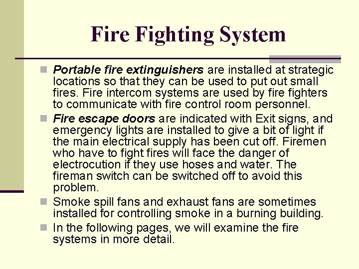 Fire Fighting System n Portable fire extinguishers are installed at strategic locations so that