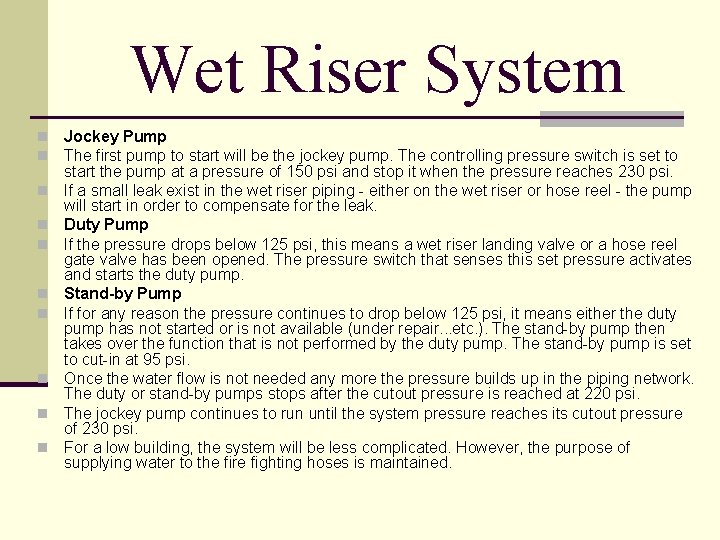 Wet Riser System n n n n n Jockey Pump The first pump to