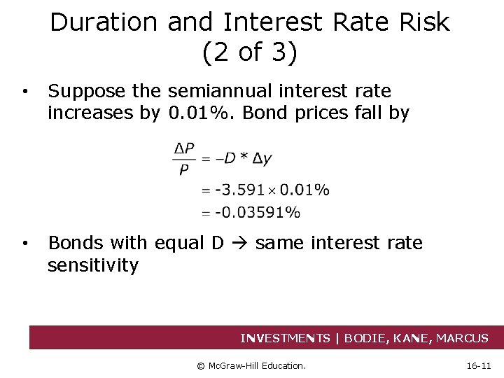 Duration and Interest Rate Risk (2 of 3) • Suppose the semiannual interest rate