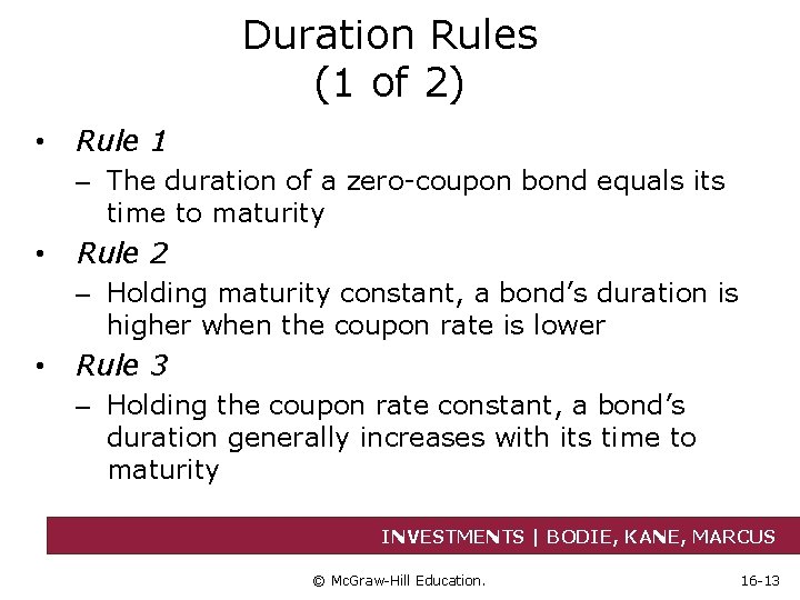 Duration Rules (1 of 2) • Rule 1 – The duration of a zero-coupon