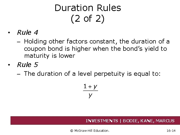 Duration Rules (2 of 2) • Rule 4 – Holding other factors constant, the