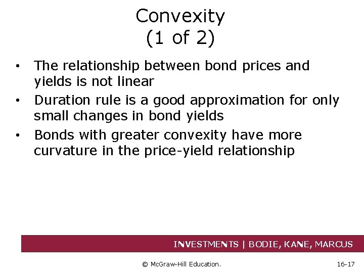 Convexity (1 of 2) • • • The relationship between bond prices and yields