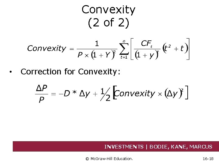 Convexity (2 of 2) • Correction for Convexity: INVESTMENTS | BODIE, KANE, MARCUS ©