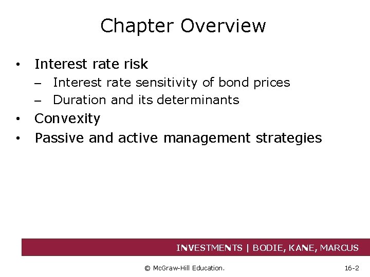 Chapter Overview • Interest rate risk – Interest rate sensitivity of bond prices –