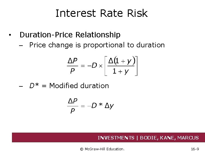 Interest Rate Risk • Duration-Price Relationship – Price change is proportional to duration –