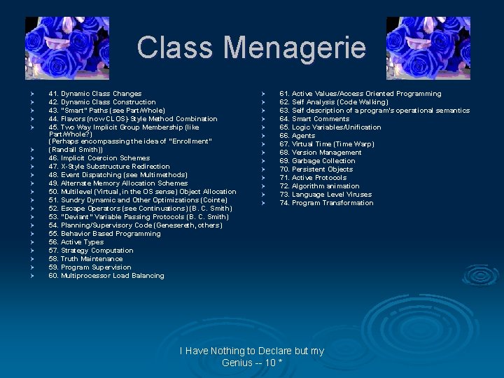 Class Menagerie Ø Ø Ø Ø Ø Ø 41. Dynamic Class Changes 42. Dynamic