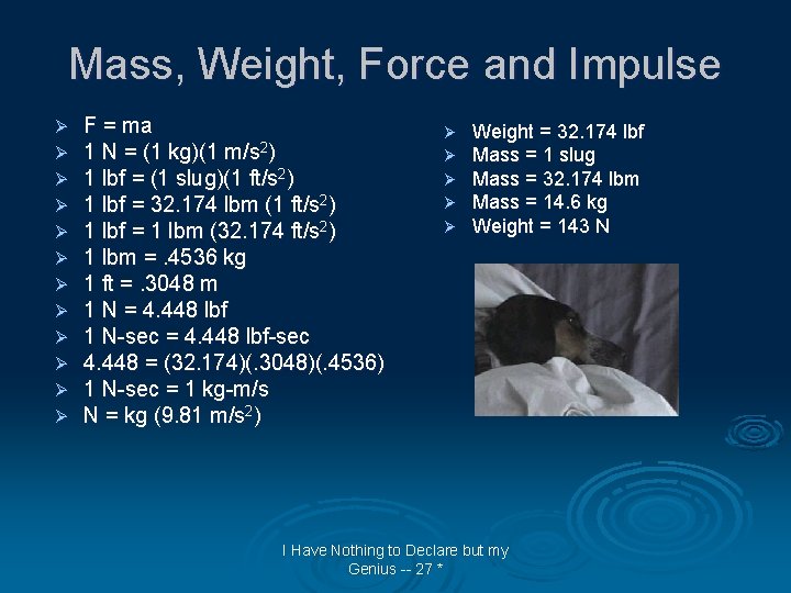 Mass, Weight, Force and Impulse Ø Ø Ø F = ma 1 N =