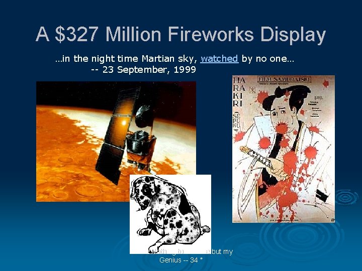 A $327 Million Fireworks Display …in the night time Martian sky, watched by no