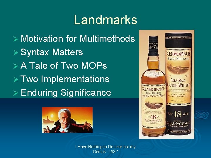 Landmarks Ø Motivation for Multimethods Ø Syntax Matters Ø A Tale of Two MOPs