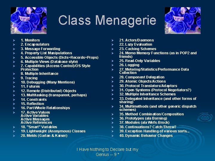 Class Menagerie Ø Ø Ø Ø Ø 1. Monitors 2. Encapsulators 3. Message Forwarding